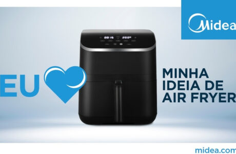 Midea Lança a Campanha “Eu Amo Minha Ideia de Air Fryer”