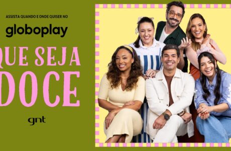 GNT apresenta campanha da nova temporada de “Que Seja Doce”