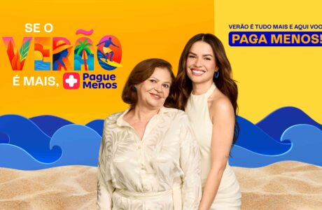 Pague Menos abre temporada de verão com Juliette e Dona Fátima