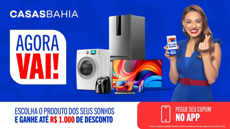 Casas Bahia lança “Agora Vai”, campanha com ofertas personalizadas e descontos de até R$ 1.000