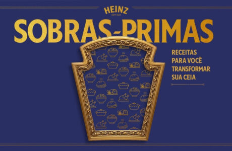 Heinz transforma sobras de fim de ano em ‘Sobras-Primas’ e reforça presença no território culinário