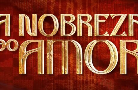 A Nobreza do Amor confira a abertura da nova novela das seis (1)