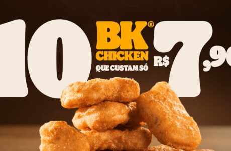 Burger King® anuncia 10 BK® Chicken por menos que um pacote de figurinhas
